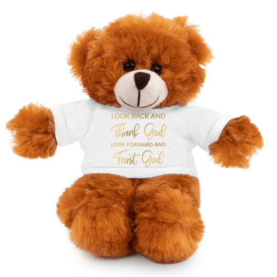 Look back and thank God look forward and trust God Stuffed Animals With Tee