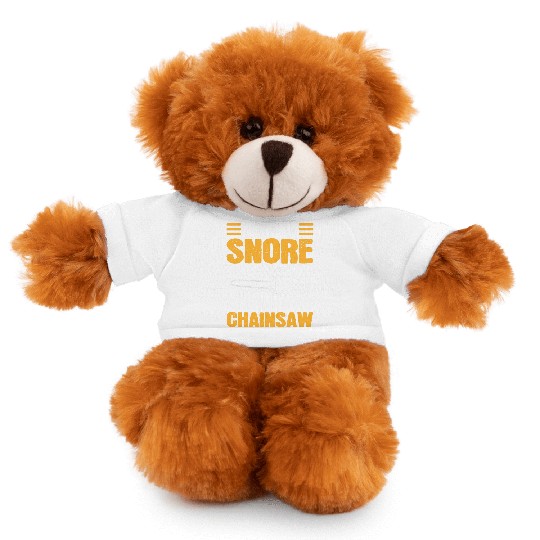 I Don't Snore I Dream I Am A Chainsaw Stuffed Animals With Tee