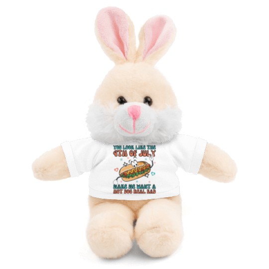 Makes Me Want A Hot Dog Real Bad, 4th July Stuffed Animals With Tee
