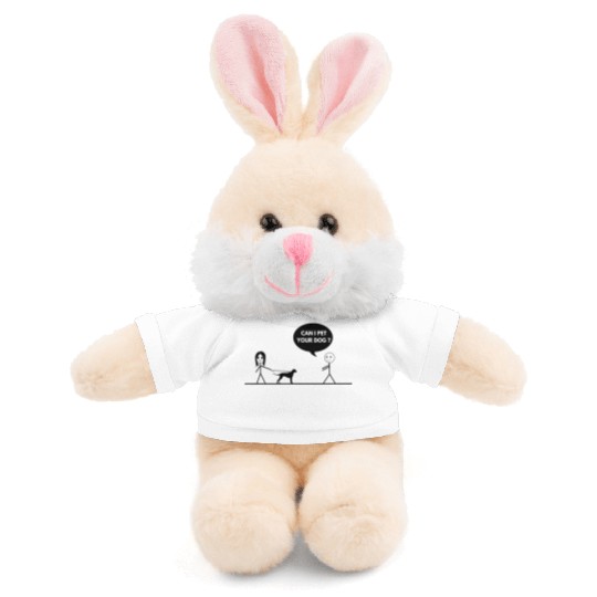 CAN I PET YOUR DOG Stuffed Animals With Tee