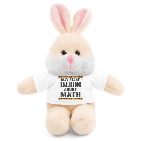 May Start Talking About Math Is My Superpower, Stuffed Animals With Tee