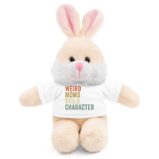Weird Moms Build Character, Stuffed Animals With Tee
