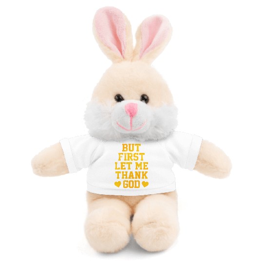 But First Let Me Thank God Stuffed Animals With Tee