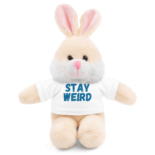 stay weird Stuffed Animals With Tee