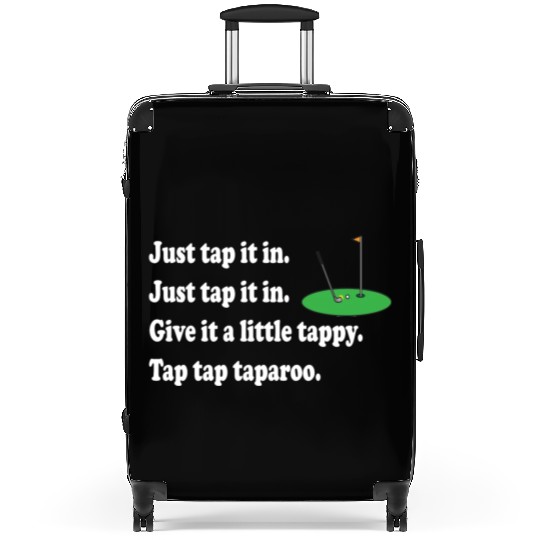 Happy Gilmore Quote - Just Tap It In Suitcases
