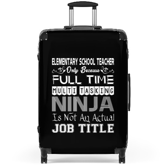 Elementary Teacher FullTime Multitasking Ninja Job Suitcases