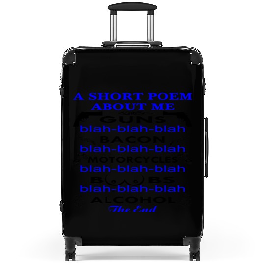 A Short Poem About Me Guns Bacon Motorcycles Boobs Suitcases