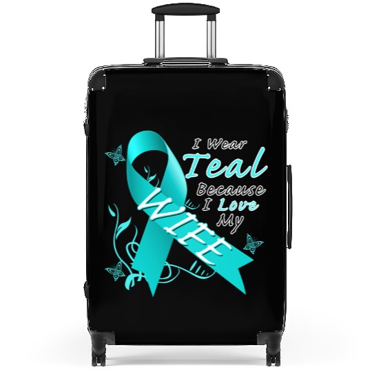Ovarian Cancer I Wear Teal Because I Love My Wife Suitcases