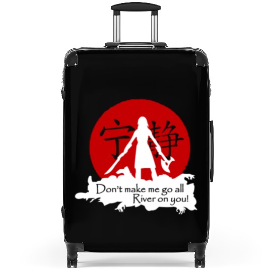 Serenity - Don't make me go all. River on you! Suitcases