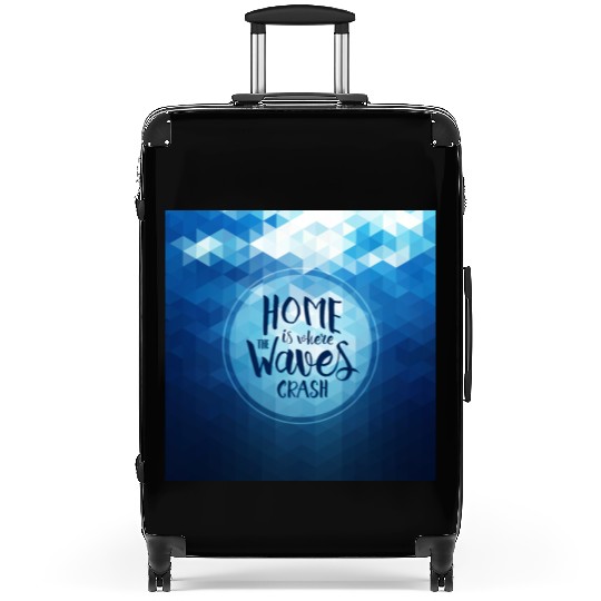 Home is where the waves crash Suitcases