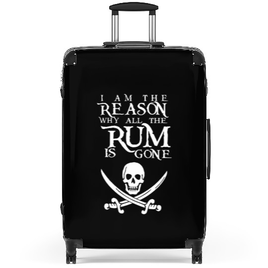 I Am The Reason All The Rum Is Gone Suitcases