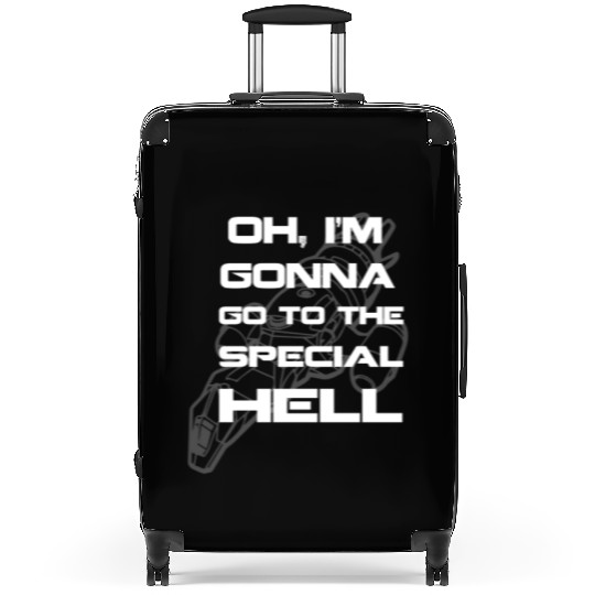 Firefly fan - I'm gonna go to the special hell Suitcases