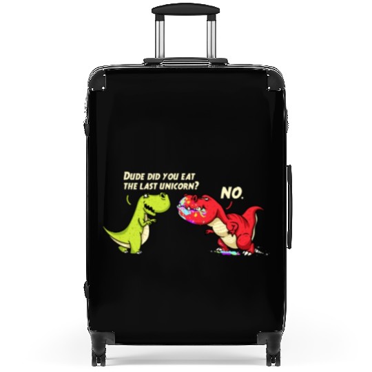 Dude Did You Eat The Last Unicorn - Funny Dinosaur Suitcases