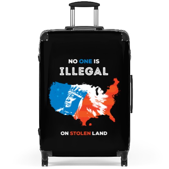 No One Is Illegal on Stolen Land Suitcases