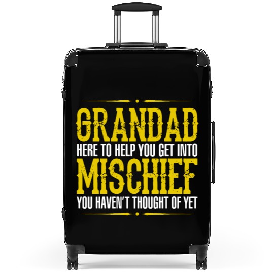 Grandad Here To Help You Get Into Mischief You Hav Suitcases