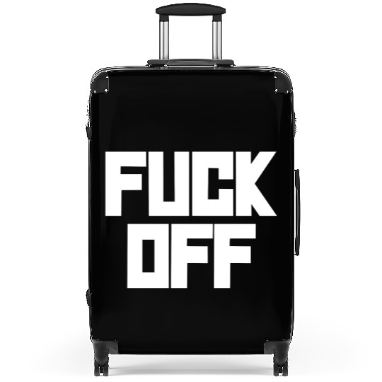 fuck off please Suitcases
