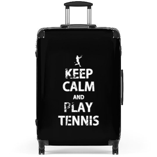 Keep Calm and Play Tennis Playing Tennis Funny Suitcases