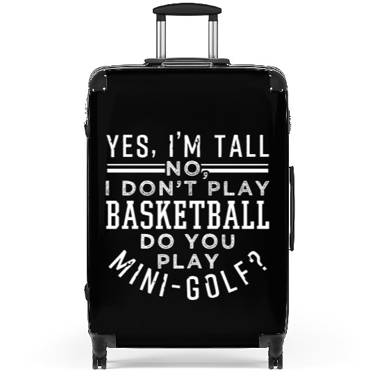 No I Don't Play Basketball Do You Play Mini-Golf Suitcases