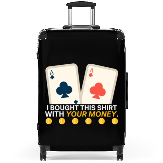 Funny Poker Gambling Card Game Quote Player Suitcases
