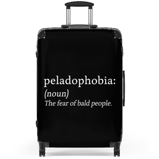 Peladophobia Fear Bald People Anxiety Gift Suitcases