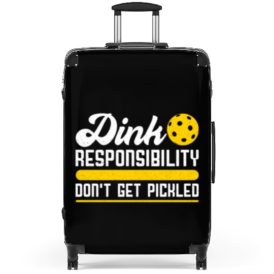 Dink Responsibility Don't Get Pickled Pickleball Suitcases