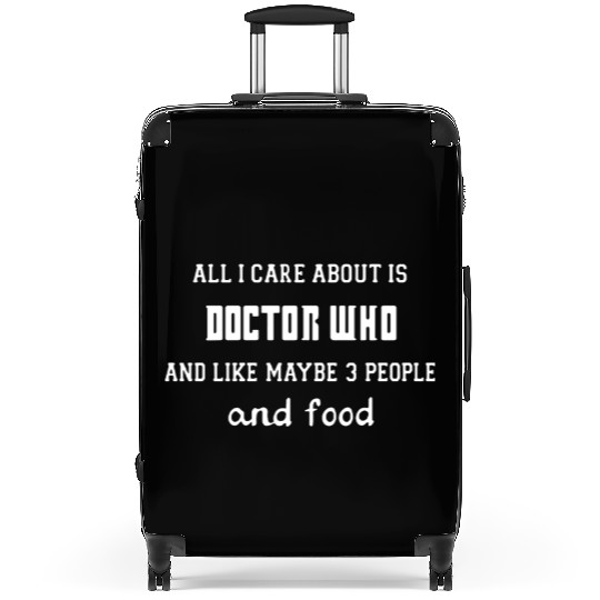 All i care about is doctor who and like maybe 3 Suitcases
