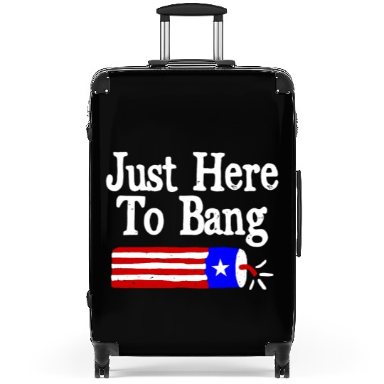 Just Here to Bang Funny Fireworks 4th of July Pun Suitcases