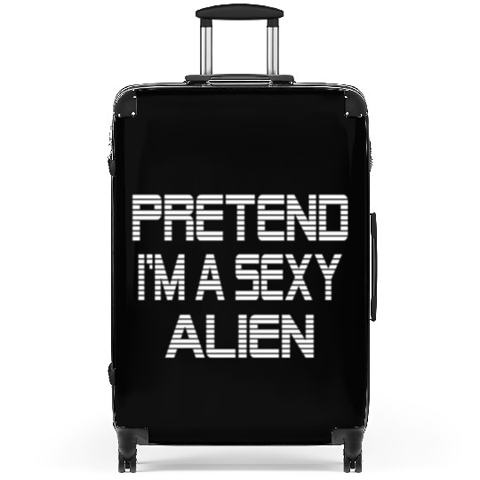 Pretend I'm A Sexy Alien Funny Halloween costume Suitcases