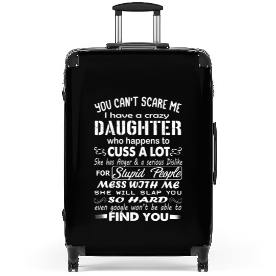 I have a crazy daughter Suitcases || Family Gift