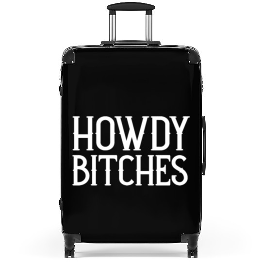 Howdy Bitches Suitcases