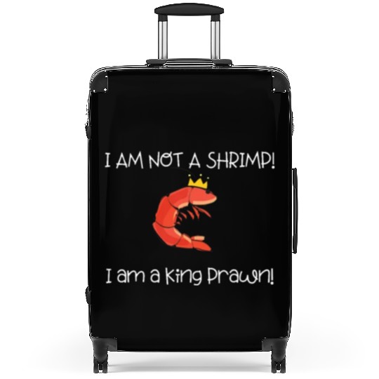 I Am Not A Shrimp, I Am King Prawn Suitcases