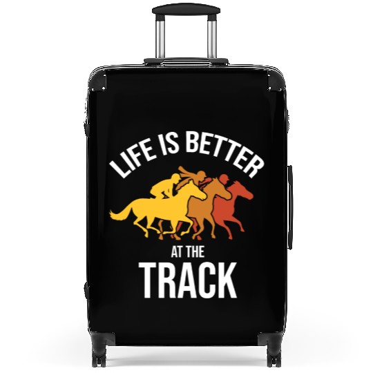 Life Is Better At The Race Track Horse Racing Hors Suitcases