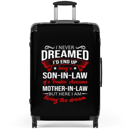 Being a son in law of a awesome mother in law Suitcases