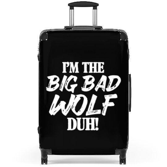 I'm The Big Bad Wolf Duh Suitcases