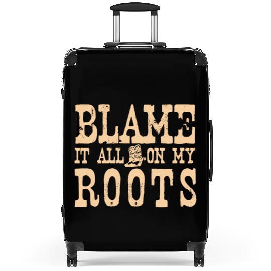 Blame It All On My Roots Suitcases