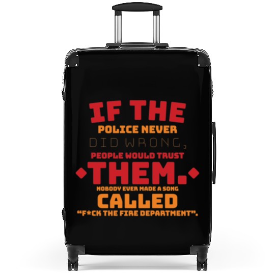 If the Police never did wrong, people would trust Suitcases