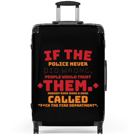 If the Police never did wrong, people would trust Suitcases