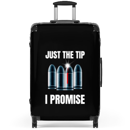 Just The Tip I Promise Suitcases