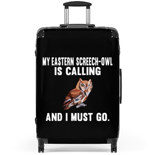 Funny My Eastern Screech-Owl Is Calling And I Must Suitcases