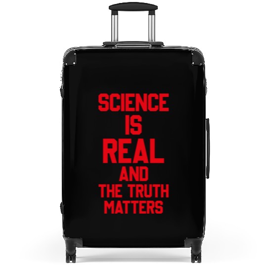SCIENCE IS REAL AND THE TRUTH MATTERS Suitcases