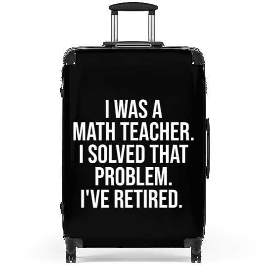 Funny Retired Math Teacher Retirement Party Suitcases