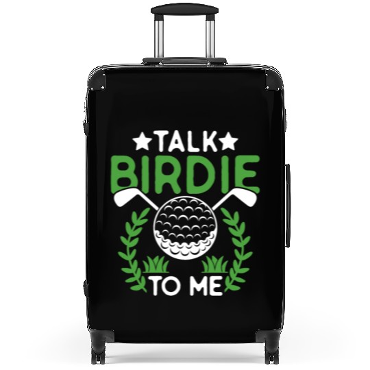 Talk Birdie To Me , Golf Quotes , Mens Womens Gift Suitcases