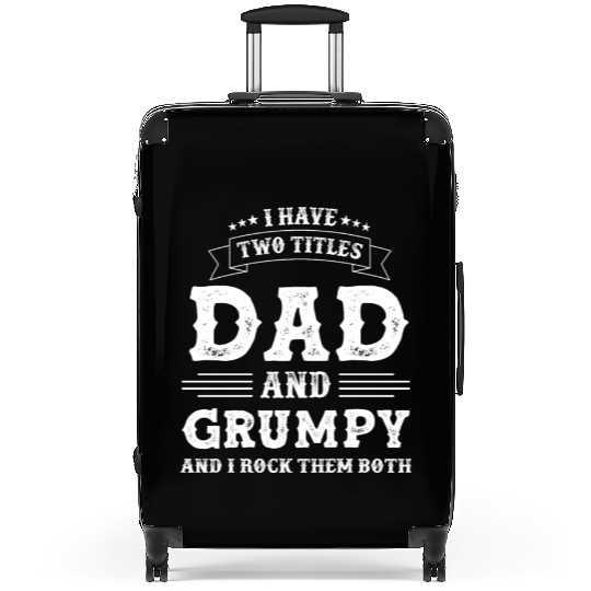 I Have Two Titles Dad And Grumpy Vintage Dad Suitcases