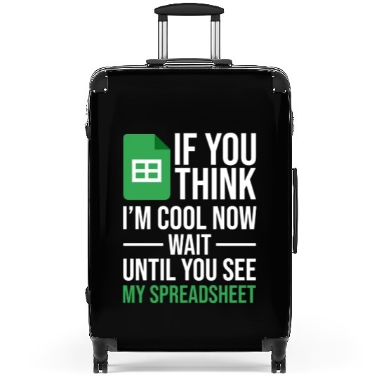 Im Cool Wait See My Spreadsheet Excel Accountant Suitcases