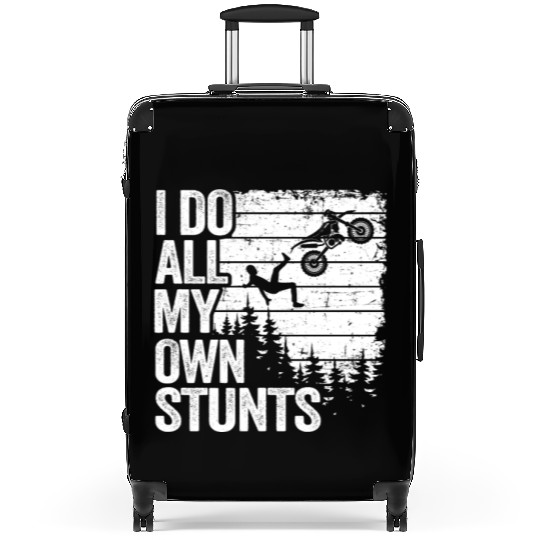 I Do All My Own Stunts Funny Motocross Suitcases