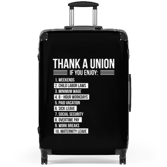 Thank A Union If You Enjoy Labor Day Proud Union Suitcases