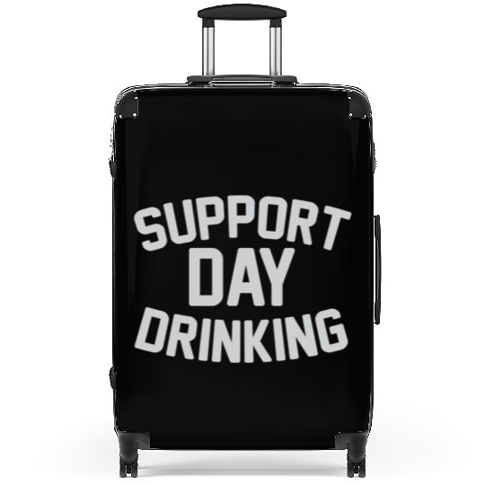 SUPPORT DAY DRINKING Suitcases