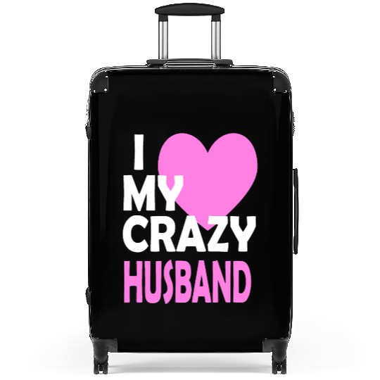 I Love my Crazy Husband Couple Married Spouse Gift Suitcases