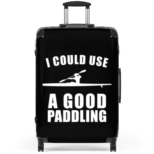 I Could Use A Good Paddling Funny Kayak Suitcases