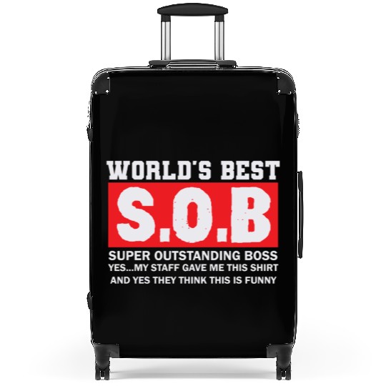 World s Best SOB Super Outstanding Boss funny Suitcases